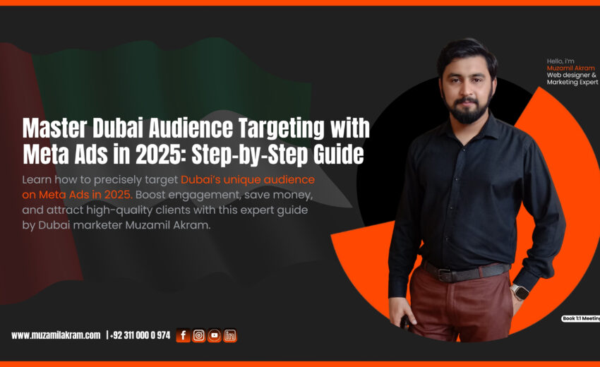 Master Dubai Audience Targeting with Meta Ads in 2025: Step-by-Step Guide 