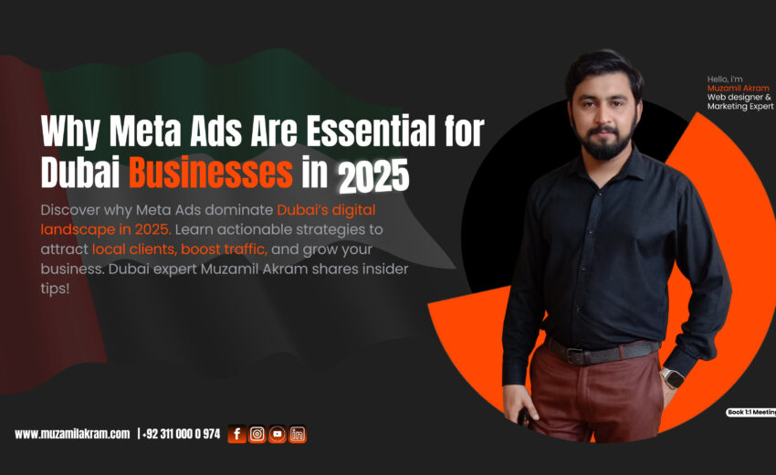 Why Meta Ads Are the #1 Tool for Dubai Businesses in 2025
